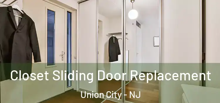 Closet Sliding Door Replacement Union City - NJ