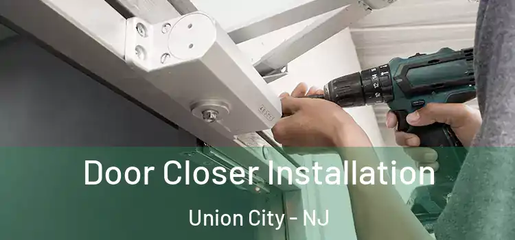 Door Closer Installation Union City - NJ