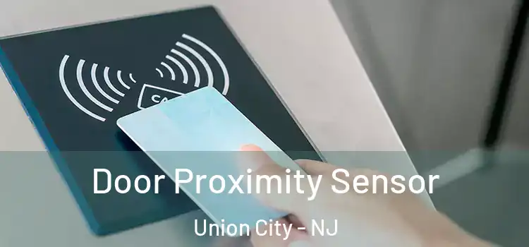 Door Proximity Sensor Union City - NJ