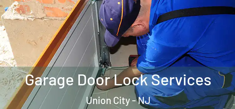 Garage Door Lock Services Union City - NJ