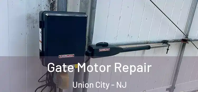 Gate Motor Repair Union City - NJ