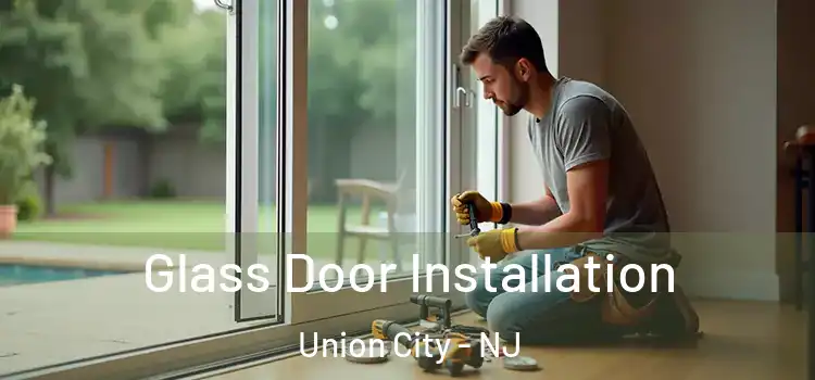 Glass Door Installation Union City - NJ