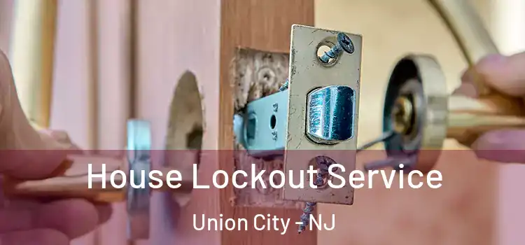 House Lockout Service Union City - NJ