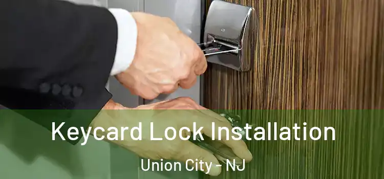 Keycard Lock Installation Union City - NJ