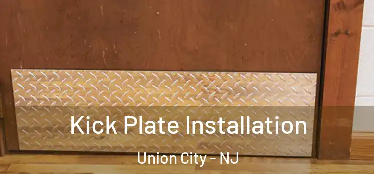 Kick Plate Installation Union City - NJ