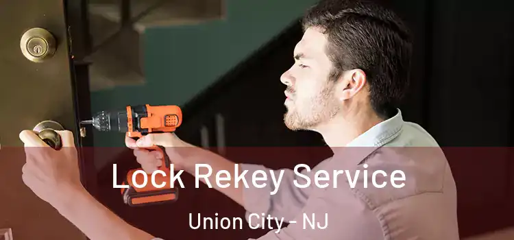 Lock Rekey Service Union City - NJ