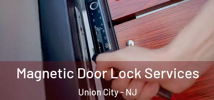 Magnetic Door Lock Services Union City - NJ