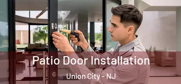 Patio Door Installation Union City - NJ