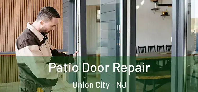 Patio Door Repair Union City - NJ