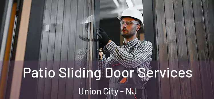 Patio Sliding Door Services Union City - NJ