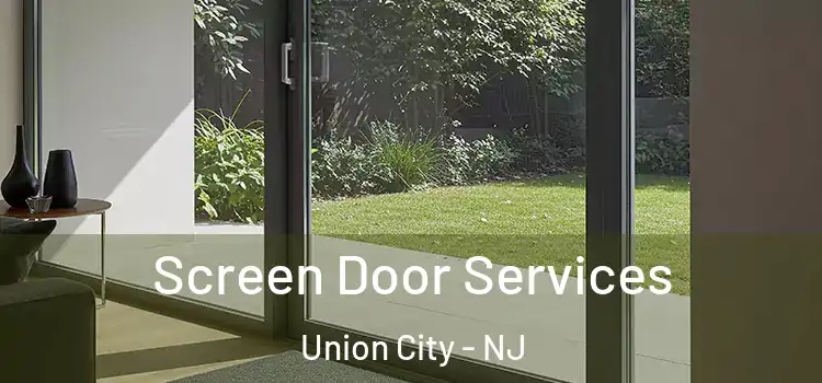 Screen Door Services Union City - NJ