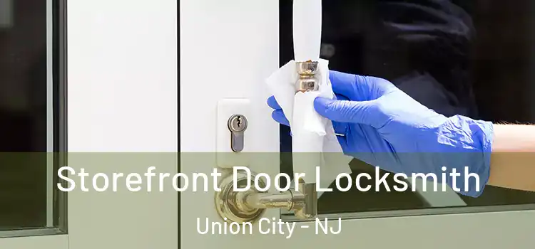 Storefront Door Locksmith Union City - NJ